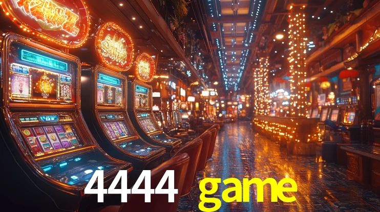 4444 game: Jogos de Caça-Níqueis-Altas Recompensas, Roleta-Velocidade, Blackjack-Desafios Máximos